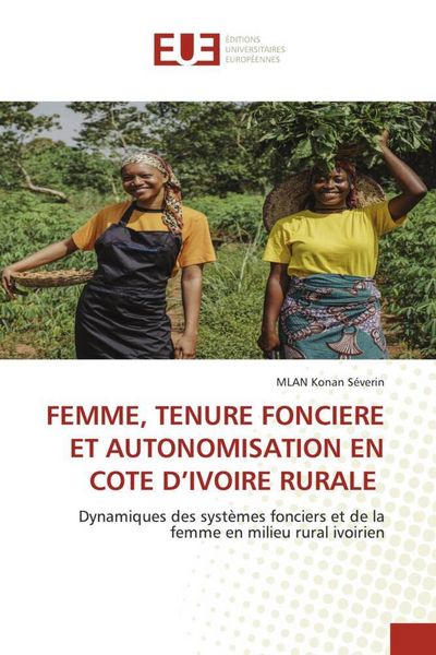 Produktbild: Femme, Tenure Fonciere Et Autonomisation En Cote D'ivoire Rurale