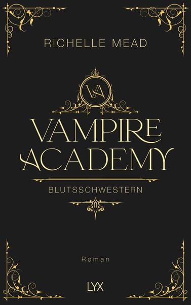 Vampire Academy - Blutsschwestern, Gebundene Ausgabe von Richelle Mead, Lyx, 2710001055890