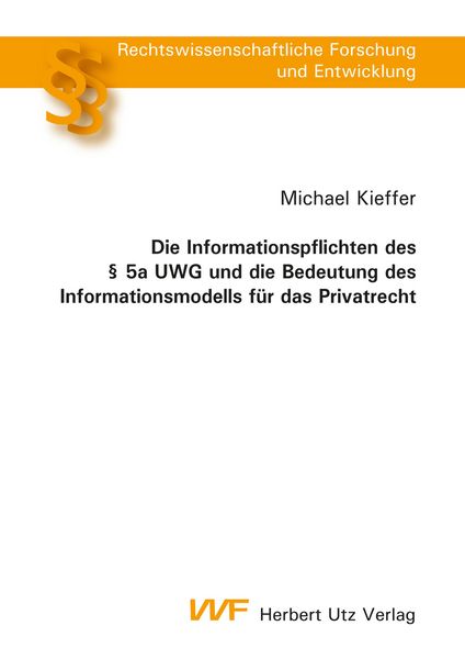 Produktbild: Die Informationspflichten des &sect; 5a UWG und die Bedeutung des Informationsmodells f&uuml;r das Privatrecht