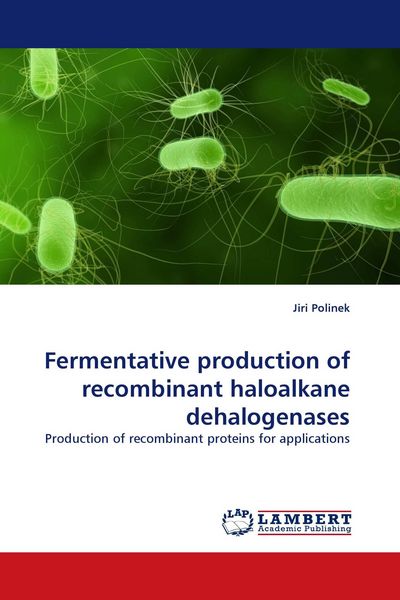 Produktbild: Fermentative production of recombinant haloalkane dehalogenases
