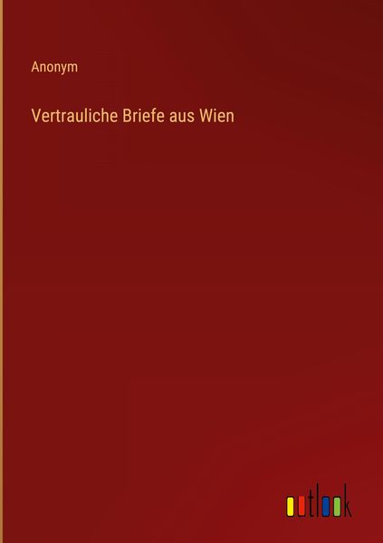 Produktbild: Vertrauliche Briefe aus Wien