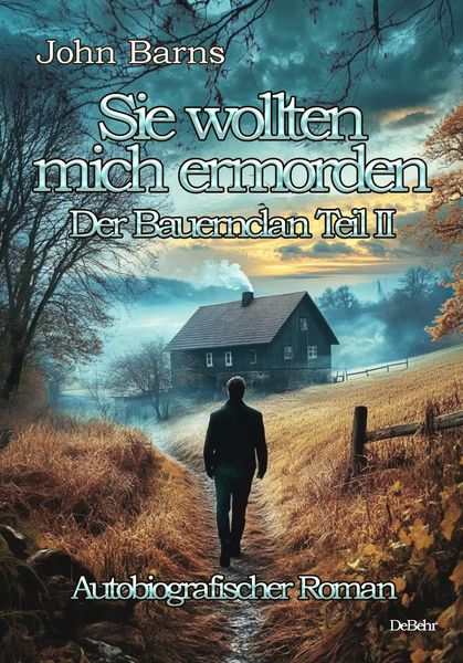 Produktbild: Sie wollten mich ermorden - Der Bauernclan Teil II - Autobiografischer Roman