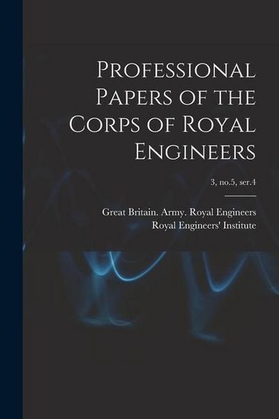 Produktbild: Professional Papers of the Corps of Royal Engineers; 3, no.5, ser.4