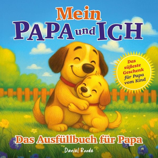 Mein Papa und ich - Das süßeste Geschenk für Papa vom Kind, Taschenbuch von Daniel Roode, Bookmundo, 9789403804859