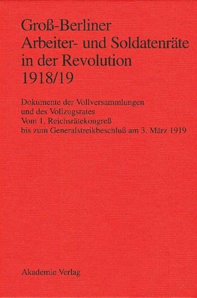 Produktbild: Gro&szlig;-Berliner Arbeiter- und Soldatenr&auml;te in der Revolution 1918/19