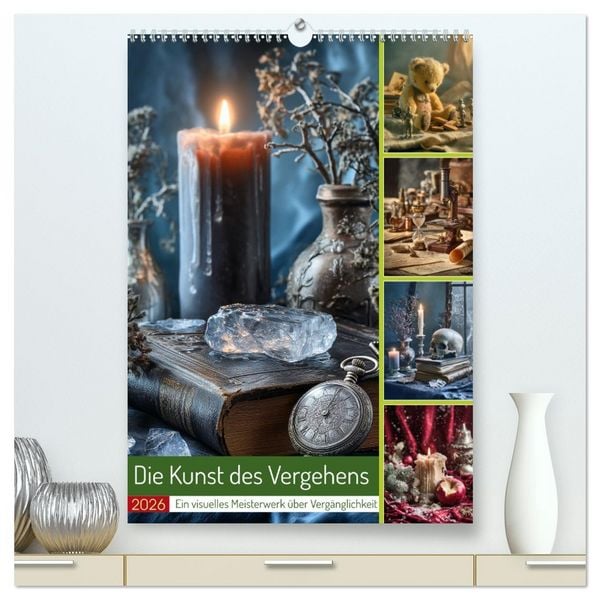 Die Kunst des Vergehens (hochwertiger Premium Wandkalender 2026 DIN A2 hoch), Kunstdruck in Hochglanz