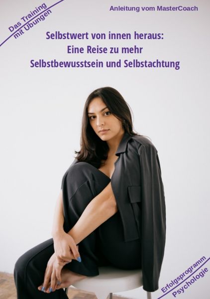 Produktbild: Selbstwert von innen heraus - ergibt mehr Selbstbewusstsein