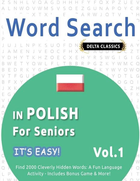 Produktbild: WORD SEARCH IN POLISH FOR SENIORS - IT'S EASY! VOL.1 - DELTA CLASSICS - FIND 2000 CLEVERLY HIDDEN WORDS