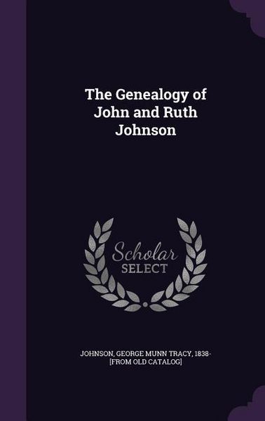 Produktbild: The Genealogy of John and Ruth Johnson