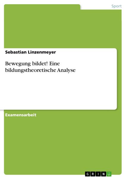 Produktbild: Bewegung bildet! Eine bildungstheoretische Analyse
