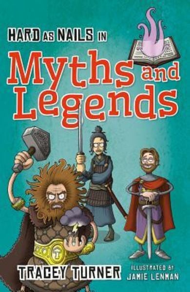 Hard as Nails in Myths and Legends, Taschenbuch von Tracey Turner, Crabtree, 9780778715245
