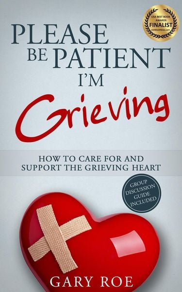 Produktbild: Please Be Patient, I'm Grieving: How to Care for and Support the Grieving Heart