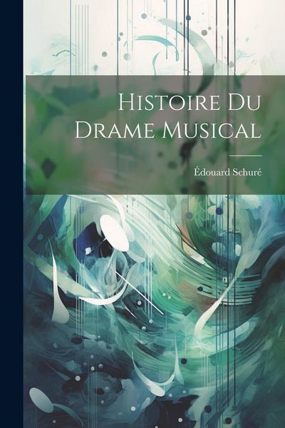 Produktbild: Histoire du Drame Musical