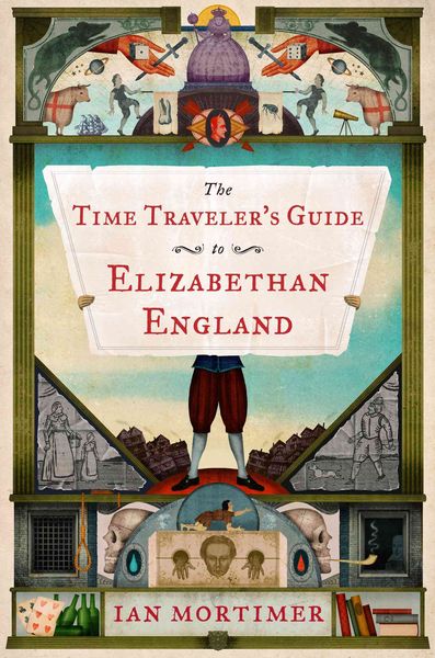 Produktbild: The Time Traveler's Guide to Elizabethan England