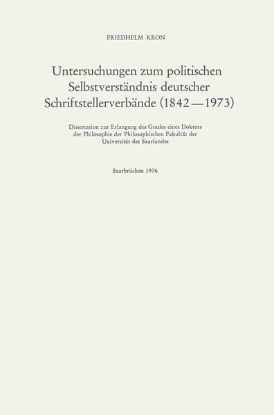 Produktbild: Untersuchungen zum politischen Selbstverst&auml;ndnis deutscher Schriftstellerverb&auml;nde (1842&ndash;1973)