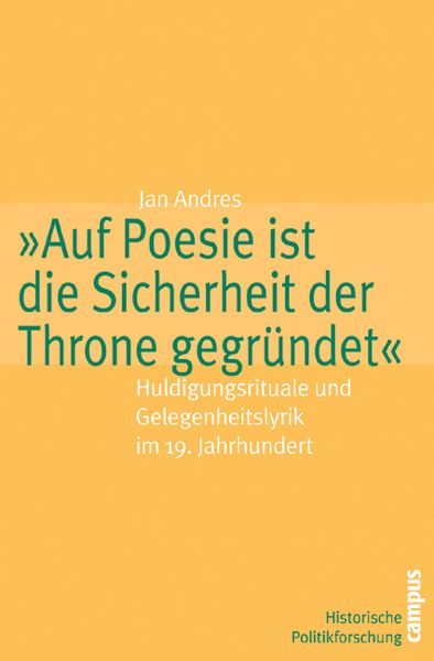 »Auf Poesie ist die Sicherheit der Throne gegründet«, Taschenbuch von Jan Andres, Campus, 9783593378541