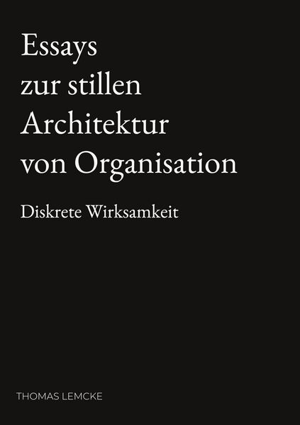 Produktbild: Essays zur stillen Architektur von Organisation