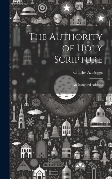 Produktbild: The Authority of Holy Scripture: An Inaugural Address