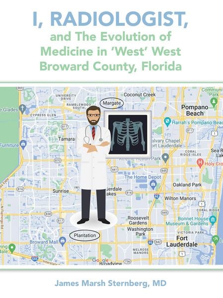 Produktbild: I, Radiologist, and the Evolution of Medicine in 'West' West Broward County, Florida