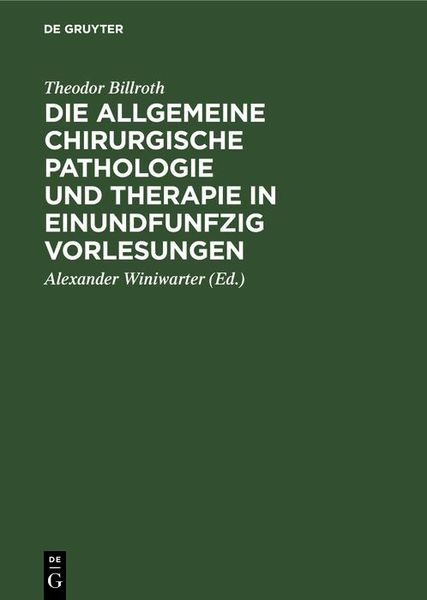 Produktbild: Die allgemeine chirurgische Pathologie und Therapie in einundfunfzig Vorlesungen