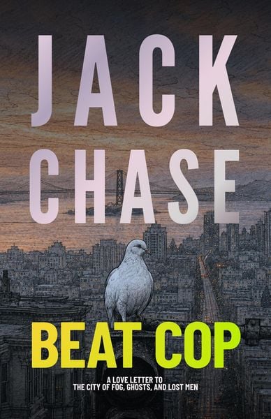 Produktbild: Beat Cop: A Love Letter to the City of Fog, Ghosts, and Lost Men