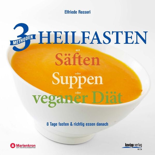Produktbild: 3 Methoden Heilfasten mit S&auml;ften oder Suppen oder veganer Di&auml;t