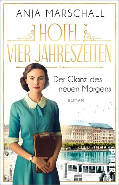 Hotel Vier Jahreszeiten – Der Glanz des neuen Morgens, Taschenbuch von Anja Marschall, Piper Taschenbuch