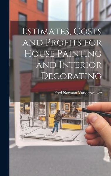 Produktbild: Estimates, Costs and Profits for House Painting and Interior Decorating