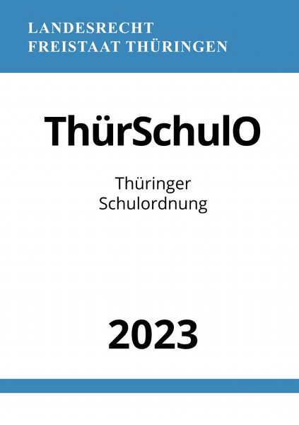 Produktbild: Th&uuml;ringer Schulordnung - Th&uuml;rSchulO 2023