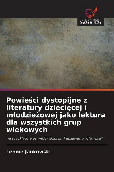 Produktbild: Powie&iquest;ci dystopijne z literatury dzieci&iquest;cej i m&iquest;odzie&iquest;owej jako lektura dla wszystkich grup wiekowych