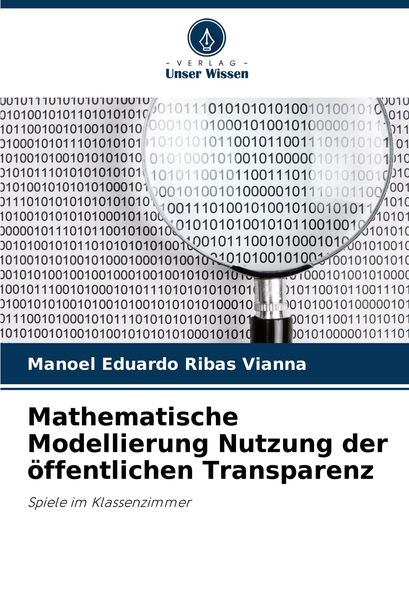 Mathematische Modellierung Nutzung der öffentlichen Transparenz, Taschenbuch von Manoel Eduardo Ribas Vianna, Verlag Unser Wissen, 9786207716890