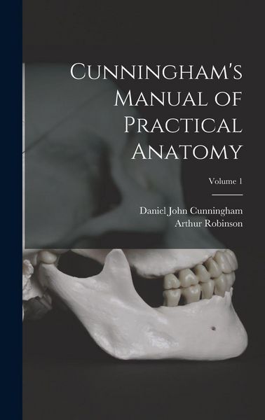 Produktbild: Cunningham's Manual of Practical Anatomy; Volume 1
