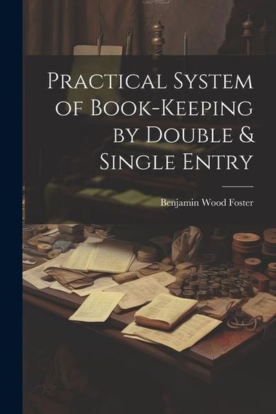 Produktbild: Practical System of Book-Keeping by Double & Single Entry