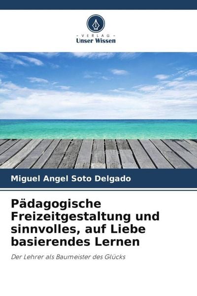 Produktbild: P&auml;dagogische Freizeitgestaltung und sinnvolles, auf Liebe basierendes Lernen