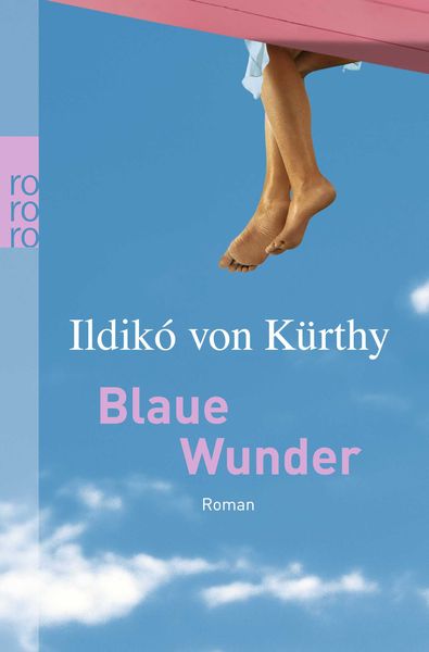 Blaue Wunder, Taschenbuch von Ildikó von Kürthy, Rowohlt Taschenbuch, 9783499237157