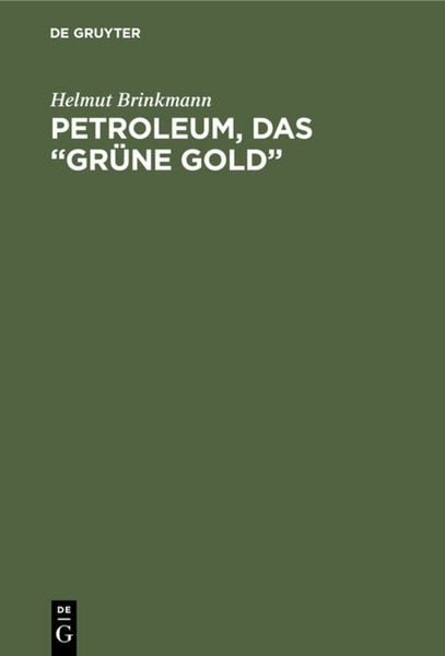 Produktbild: Petroleum, das &ldquo;gr&uuml;ne Gold&rdquo;