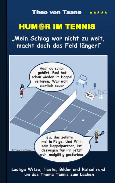 Produktbild: Humor im Tennis "Mein Schlag war nicht zu weit, macht doch das Feld l&auml;nger!"