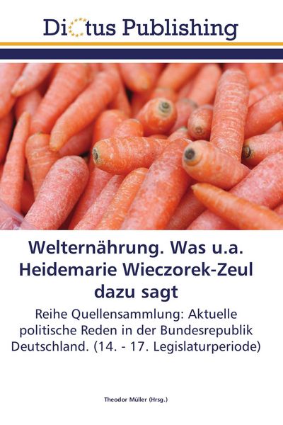 Produktbild: Weltern&auml;hrung. Was u.a. Heidemarie Wieczorek-Zeul dazu sagt