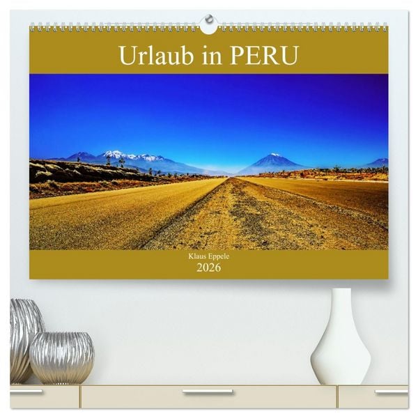 Produktbild: Urlaub in Peru (hochwertiger Premium Wandkalender 2026 DIN A2 quer), Kunstdruck in Hochglanz