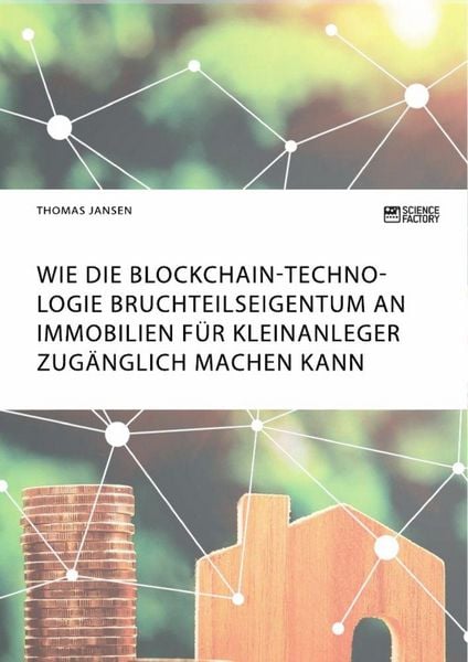 Produktbild: Wie die Blockchain-Technologie Bruchteilseigentum an Immobilien f&uuml;r Kleinanleger zug&auml;nglich machen kann