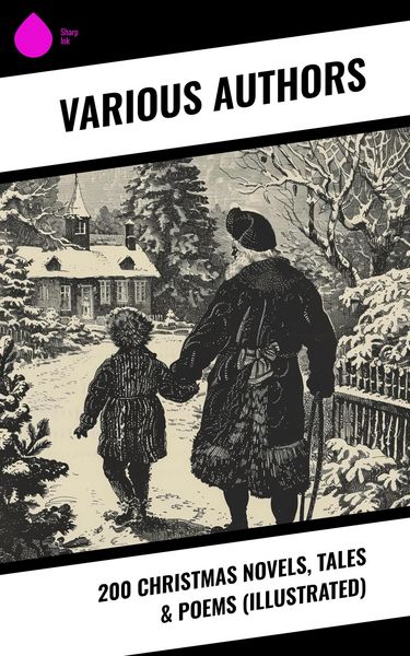 Produktbild: 200 Christmas Novels, Tales & Poems (Illustrated)