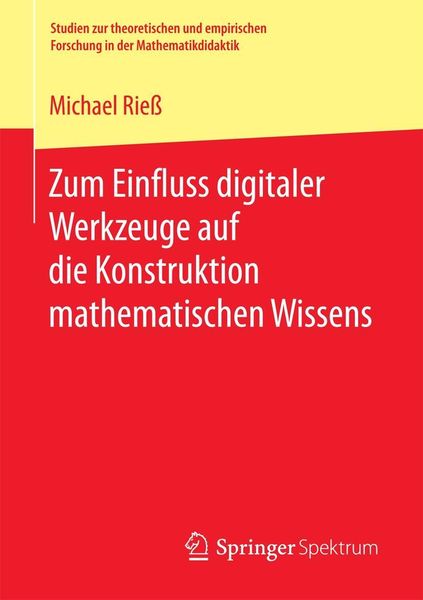 Produktbild: Zum Einfluss digitaler Werkzeuge auf die Konstruktion mathematischen Wissens