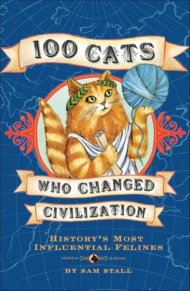 Produktbild: 100 Cats Who Changed Civilization