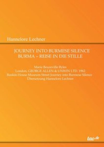 Journey Into Burmese Silence, Taschenbuch von Hannelore Lechner, Tao.de in Kamphausen Media GmbH, 9783960519973