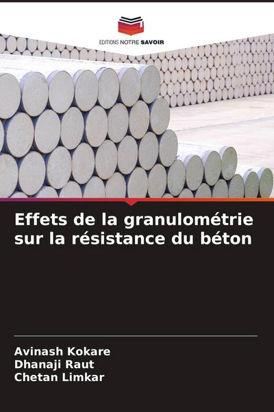 Produktbild: Effets de la granulom&eacute;trie sur la r&eacute;sistance du b&eacute;ton