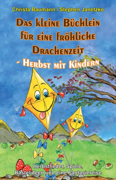 Produktbild: Das kleine B&uuml;chlein f&uuml;r eine fr&ouml;hliche Drachenzeit - Herbst mit Kindern