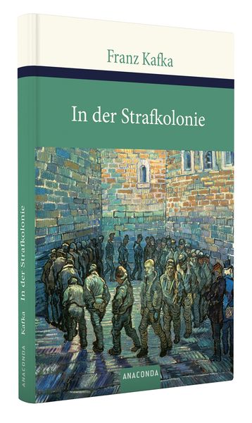 In der Strafkolonie. Ein Landarzt. Ein Hungerkünstler