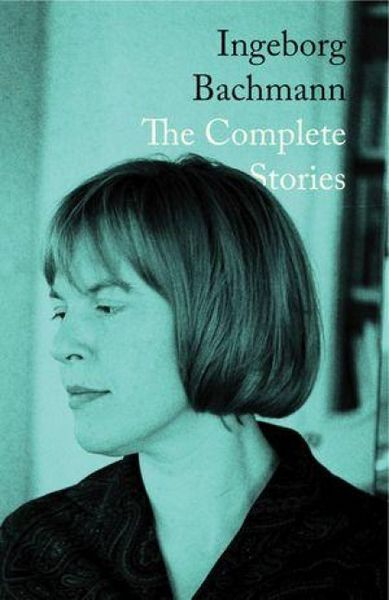 Produktbild: Ingeborg Bachmann: The Complete Stories