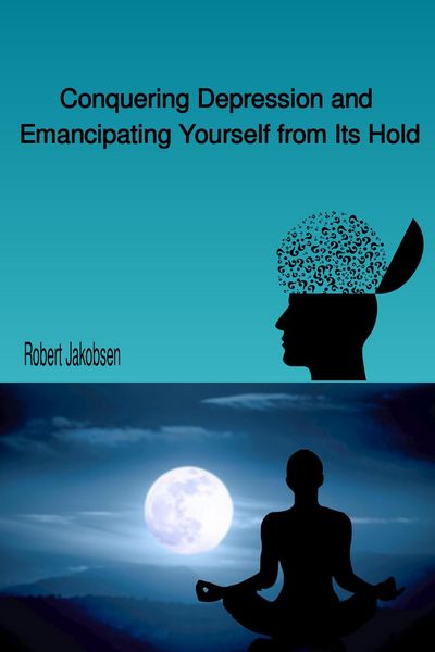 Produktbild: Conquering Depression and Emancipating Yourself from Its Hold