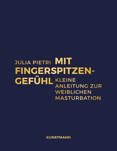 Mit Fingerspitzengefühl, Gebundene Ausgabe von Julia Pietri, Kunstmann, A, 9783956144875
